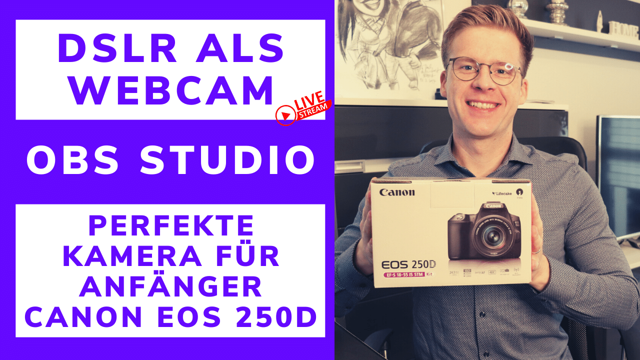 DSLR-als-Webcam-OBS-Perfekte-Kamera-für-Anfänger-Canon-250d