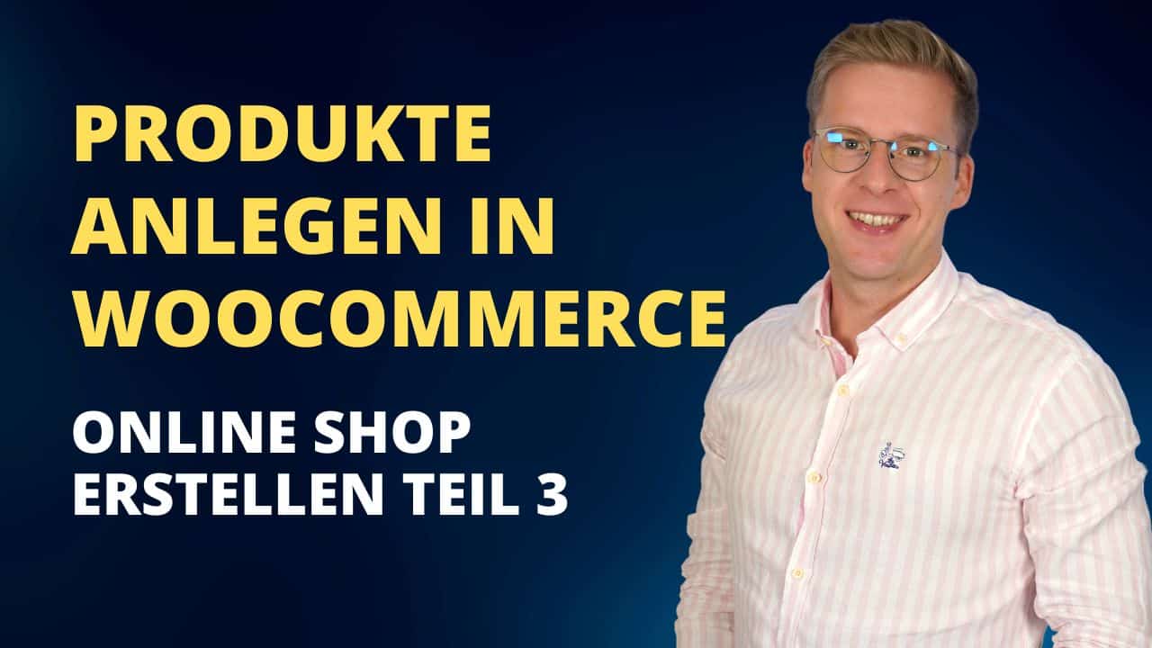 WooCommerce Produkt anlegen - Online Shop Erstellen Teil 3